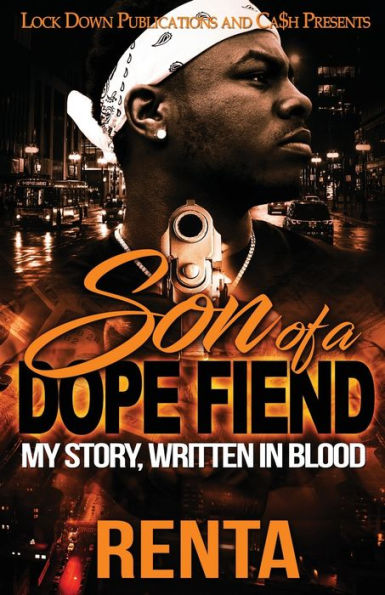 Son of a Dope Fiend: My Story, Written in Blood