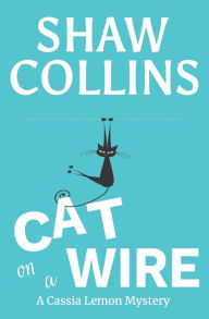 Title: Cat on a Wire, Author: Shaw Collins