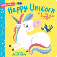 Title: First Feelings: Happy Unicorn: A Lift-the-Flap Book!, Author: Clever Publishing