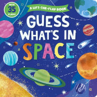 Title: Guess What's in Space: A Lift-the-Flap Book with 35 Flaps!, Author: Clever Publishing