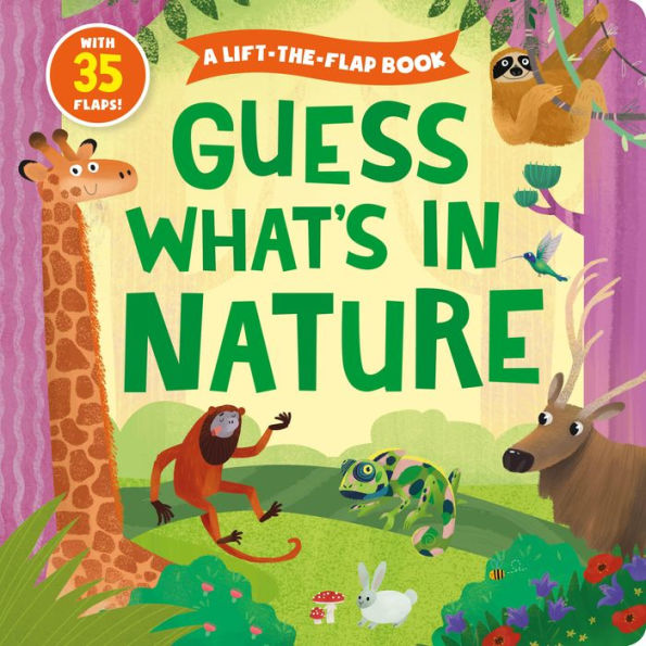 Guess What's in Nature: A Lift-the-Flap Book with 35 Flaps!