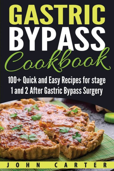 Gastric Bypass Cookbook: 100+ Quick and Easy Recipes for stage 1 2 After Surgery