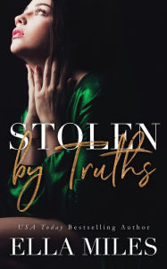 Title: Stolen by Truths, Author: Ella Miles