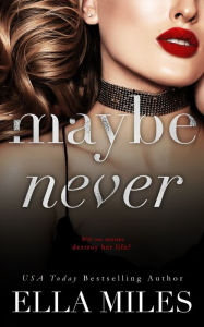 Title: Maybe Never, Author: Ella Miles