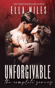 Title: Unforgivable: The Complete Series, Author: Ella Miles