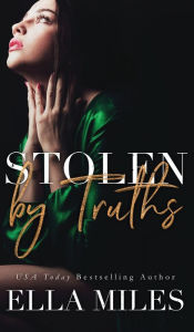 Title: Stolen by Truths, Author: Ella Miles