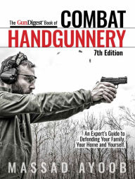 Gun Digest Book of Combat Handgunnery, 7th Edition