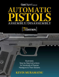 Download free books online in pdf format Gun Digest Book of Automatic Pistols Assembly/Disassembly, 7th Edition English version 