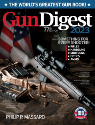 Rapidshare downloads ebooks Gun Digest 2023, 77th Edition: The World's Greatest Gun Book! DJVU iBook English version 9781951115623