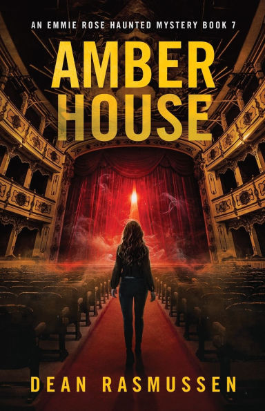 Amber House: An Emmie Rose Haunted Mystery Book 7