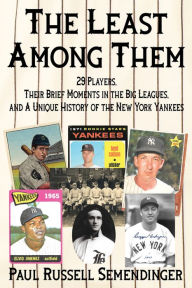Best audio books download The Least Among Them: 29 Players, Their Brief Moments in the Big Leagues, and a Unique History of the New York Yankees by  9781951122164