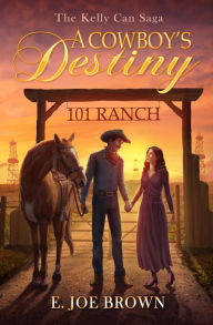 Title: A Cowboy's Destiny, Author: E. Joe Brown