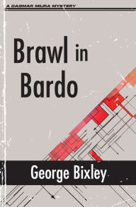 Title: Brawl in Bardo, Author: George Bixley