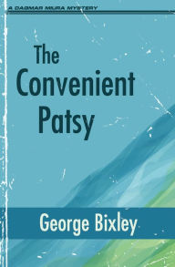 Title: The Convenient Patsy, Author: George Bixley