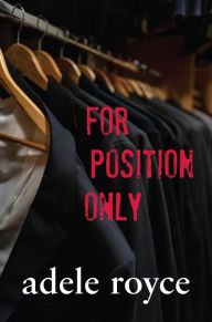 Title: For Position Only, Author: Adele Royce