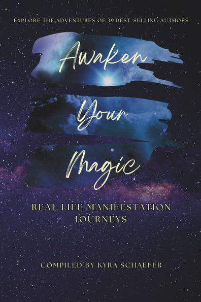 Awaken Your Magic: Real Life Manifestation Journeys