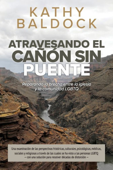 Atravesando el cañón sin puente: Reparando la Brecha entra la iglesia y la Comunidad LGBTQ