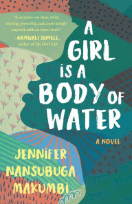 Ebooks magazines free download pdf A Girl Is a Body of Water by Jennifer Nansubuga Makumbi