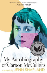 Title: My Autobiography of Carson McCullers: A Memoir, Author: Jenn Shapland