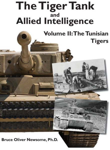 The Tiger Tank and Allied Intelligence: The Tunisian Tigers