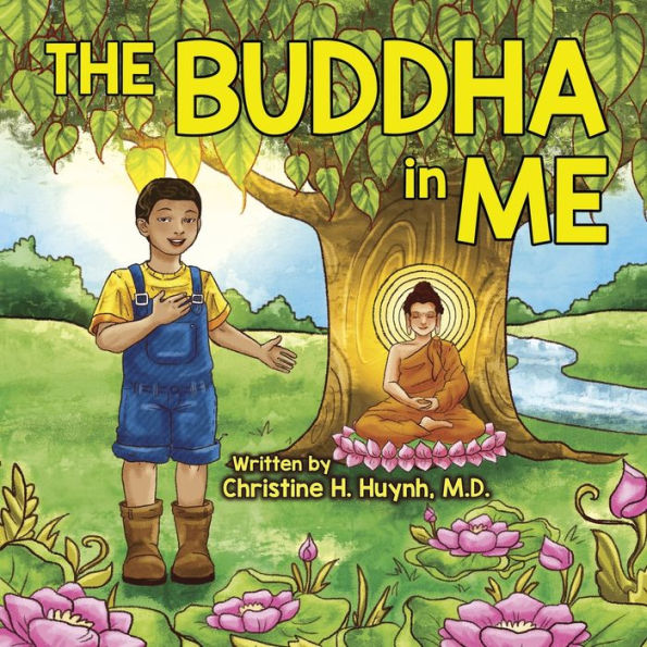 The Buddha Me: A Children's Picture Book Showing Kids How To Develop Mindfulness, Patience, Compassion (And More) From 10 Merits Of World-Honored One And 4 Muni Qualities Shakyamuni