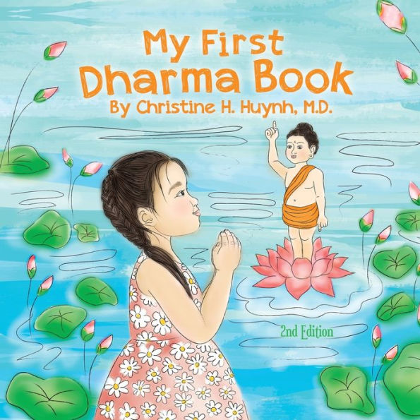 My First Dharma Book: A Children's Book on The Five Precepts and Mindfulness Trainings Buddhism. Teaching Kids Moral Foundation To Succeed Life.