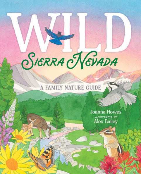 Wild Sierra Nevada: A Family Nature Guide