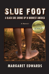 Title: Slue Foot: A Black Girl Grows Up in Midwest America, Author: Margaret Edwards