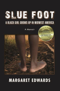 Title: Slue Foot: A Black Girl Grows Up in Midwest America, Author: Margaret Edwards