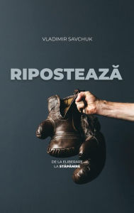 Title: Fight Back (Romanian edition): Riposteaza, Author: Vladimir Savchuk