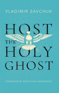 Free books online to read without download Host the Holy Ghost by Vladimir Savchuk 9781951201272 in English RTF iBook MOBI
