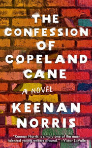 Title: The Confession of Copeland Cane, Author: Keenan Norris