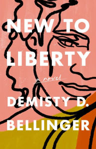 Title: New to Liberty, Author: DeMisty D. Bellinger