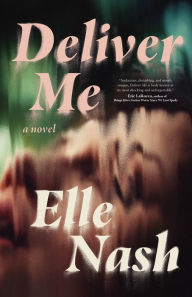 Title: Deliver Me, Author: Elle Nash