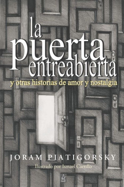 LA PUERTA ENTREABIERTA: y otras historias de amor nostalgia