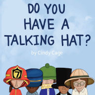 Title: Do You Have a Talking Hat?, Author: Cindy Cage