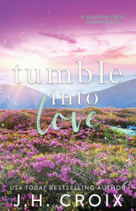 Title: Tumble Into Love, Author: J. H. Croix