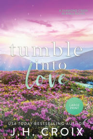 Title: Tumble Into Love, Author: J. H. Croix