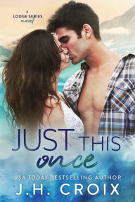Title: Just This Once, Author: J. H. Croix