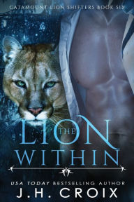Title: The Lion Within, Author: J. H. Croix