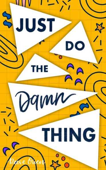 Just Do The Damn Thing: How To Sit Your @ss Down Long Enough To Exert Willpower, Develop Self Discipline, Stop Procrastinating, Increase Productivity, And Get Sh!t Done