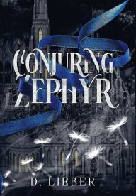 Title: Conjuring Zephyr, Author: D Lieber
