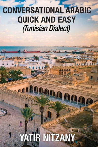 Conversational Arabic Quick and Easy: Tunisian Dialect