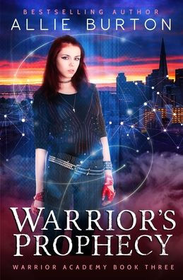 Warrior's Prophecy: Warrior Academy Book Three