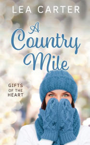 Title: A Country Mile, Author: Lea Carter