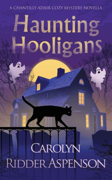 Haunting Hooligans: A Chantilly Adair Paranormal Cozy Mystery Novella