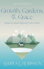 Growth, Gardens, & Grace: Spring Devotionals Inspired by God's Creation