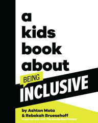 Title: A Kids Book About Being Inclusive, Author: Rebekah & Mota Bruesehoff