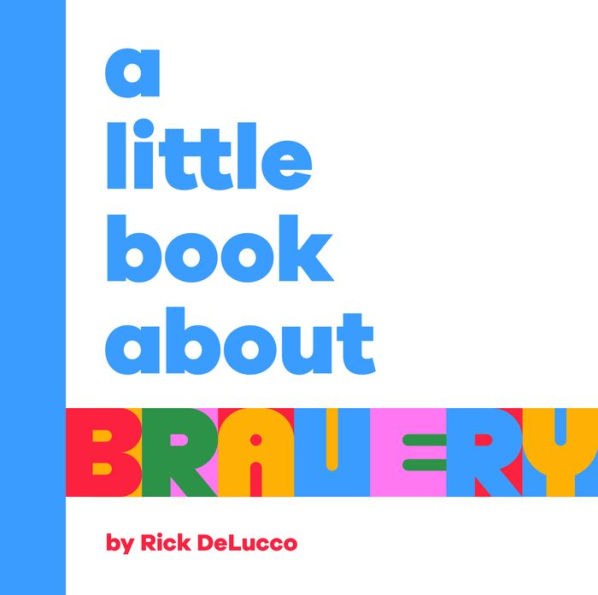 A Little Book About Bravery