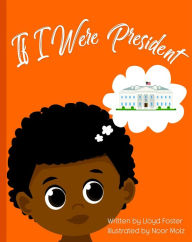 Title: If I Were President, Author: Lloyd Foster